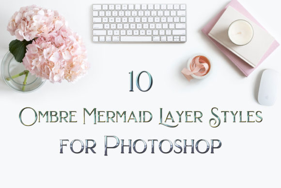 Download 10 Ombre Mermaid Photoshop Layer Styles - Premium Resources
