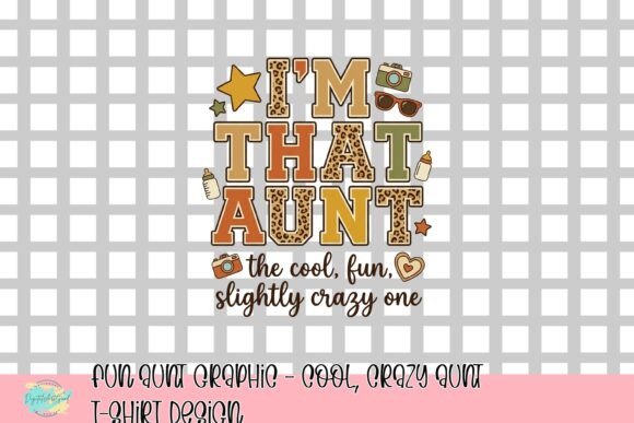 Download Fun Aunt Graphic - Cool, Crazy Aunt T-Shirt Design - Design Collection